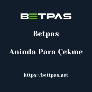 Betpas Aninda Para Çekme