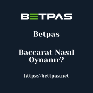 Betpas Baccarat Nasıl Oynanır?