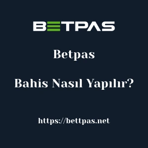 Betpas Bahis Nasıl Yapılır?