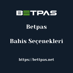 Betpas Bahis Seçenekleri