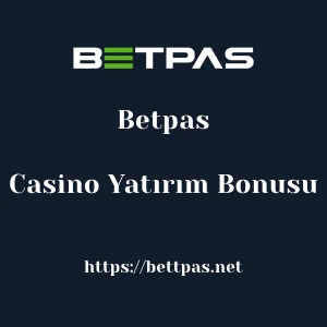 Betpas Casino Yatırım Bonusu