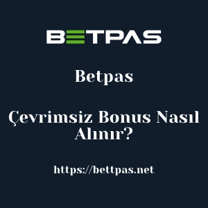 Betpas Çevrimsiz Bonus Nasıl Alınır?