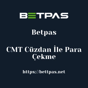 Betpas CMT Cüzdan İle Para Çekme