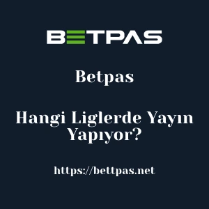Betpas Hangi Liglerde Yayın Yapıyor?