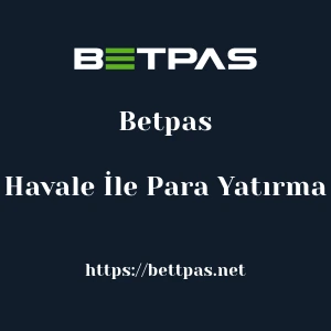 Betpas Havale İle Para Yatırma