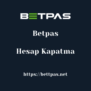 Betpas Hesap Kapatma