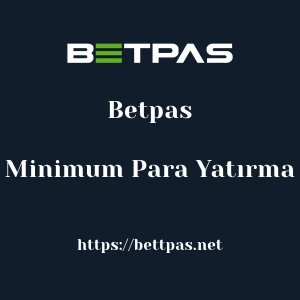 Betpas Minimum Para Yatırma