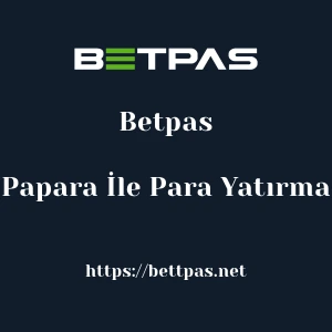 Betpas Papara İle Para Yatırma