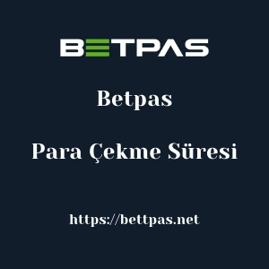 Betpas Para Çekme Süresi