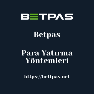 Betpas Para Yatırma Yöntemleri