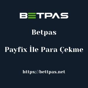 Betpas Payfix İle Para Çekme