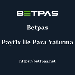 Betpas Payfix İle Para Yatırma