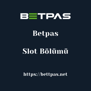 Betpas Slot Bölümü