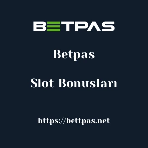 Betpas Slot Bonusları