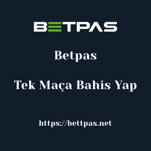 Betpas Tek Maça Bahis Yap