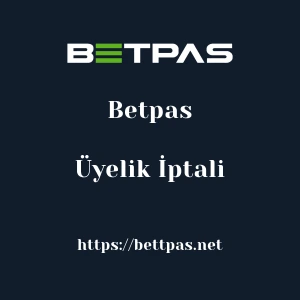 Betpas Üyelik İptali