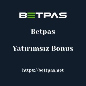Betpas Yatırımsız Bonus