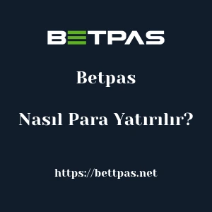 Betpas'ya Nasıl Para Yatırılır?